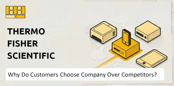 Why Do Customers Choose Thermo Fisher Scientific Company Over Competitors?