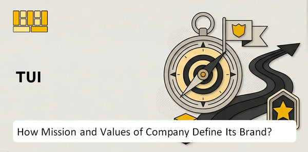 What Do the Mission, Vision, and Values of TUI Company Say About Its Brand?