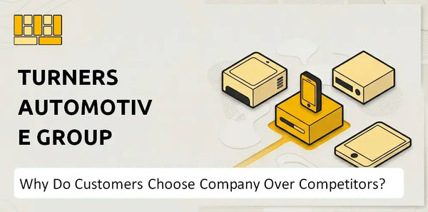 Why Do Customers Choose Turners Automotive Group Company Over Competitors?