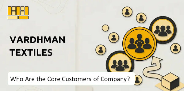 Who Are the Core Customers of Vardhman Textiles Company?