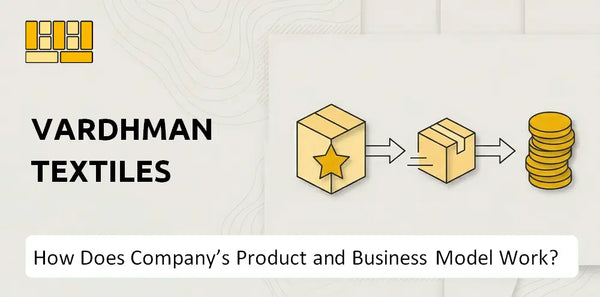How Does Vardhman Textiles Company's Product and Business Model Work?
