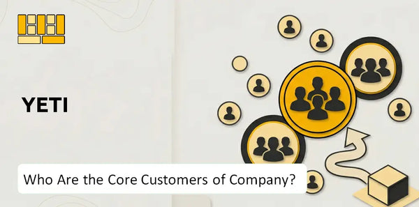 Who Are the Core Customers of YETI Company?