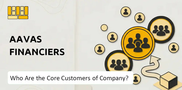 Who Are the Core Customers of Aavas Financiers Company?