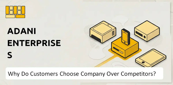 Why Do Customers Choose Adani Enterprises Company Over Competitors?