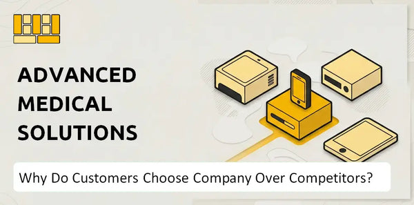 Why Do Customers Choose Advanced Medical Solutions Group Company Over Competitors?