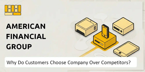 Why Do Customers Choose American Financial Group Company Over Competitors?