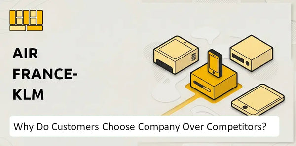 Why Do Customers Choose Air France-KLM Company Over Competitors?
