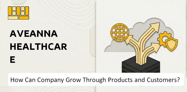 How Can Aveanna Healthcare Company Grow Through Products and Customers?