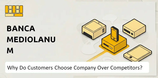Why Do Customers Choose Banca Mediolanum Company Over Competitors?