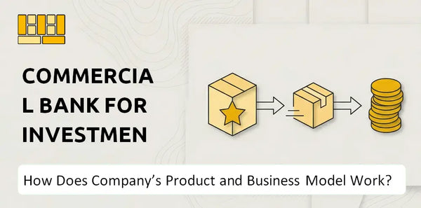 How Does Commercial Bank For Investment & Development Of Vietnam Company's Product and Business Model Work?