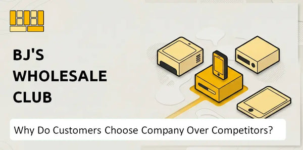 Why Do Customers Choose BJ's Wholesale Club Company Over Competitors?