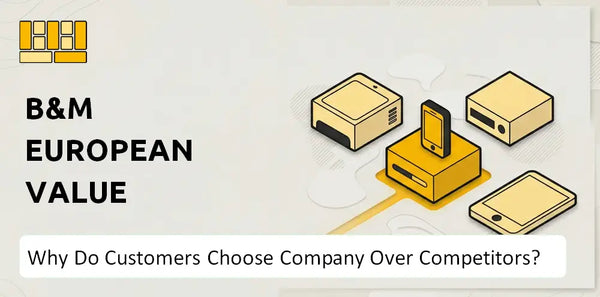 Why Do Customers Choose B&M European Value Retail Company Over Competitors?