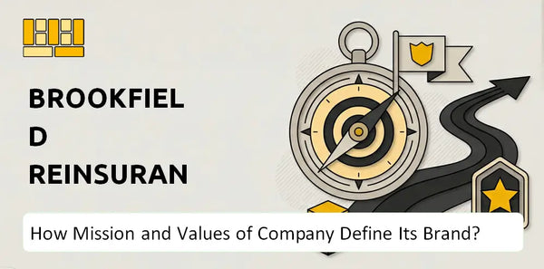 What Do the Mission, Vision, and Values of Brookfield Reinsurance Company Say About Its Brand?