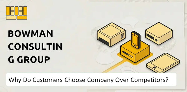 Why Do Customers Choose Bowman Consulting Group Company Over Competitors?