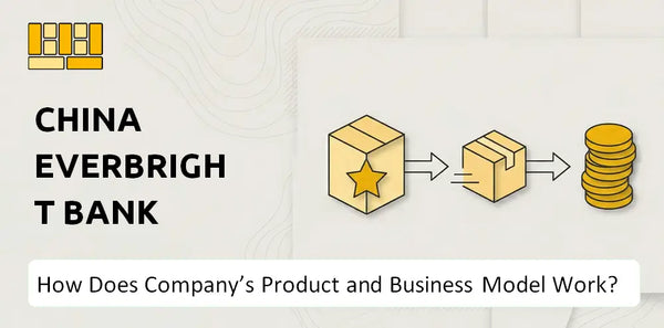 How Does China Everbright Bank Company's Product and Business Model Work?