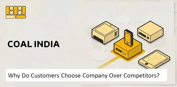 Why Do Customers Choose Coal India Company Over Competitors?