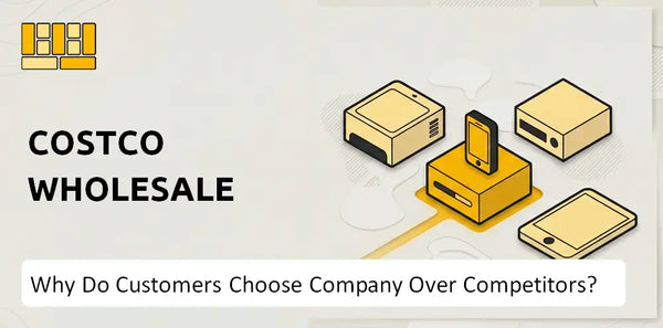 Why Do Customers Choose Costco Wholesale Company Over Competitors?
