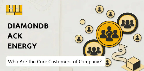 Who Are the Core Customers of Diamondback Energy Company?