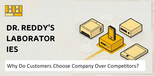 Why Do Customers Choose Dr. Reddy's Laboratories Company Over Competitors?