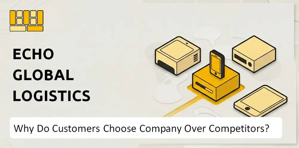 Why Do Customers Choose Echo Global Logistics Company Over Competitors?