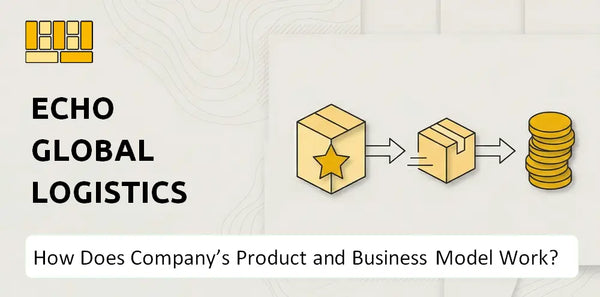 How Does Echo Global Logistics Company's Product and Business Model Work?