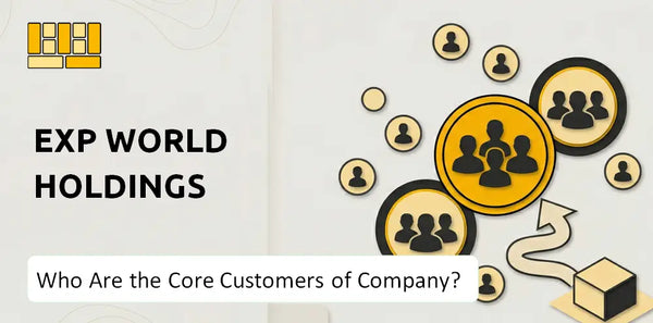Who Are the Core Customers of EXp World Holdings Company?