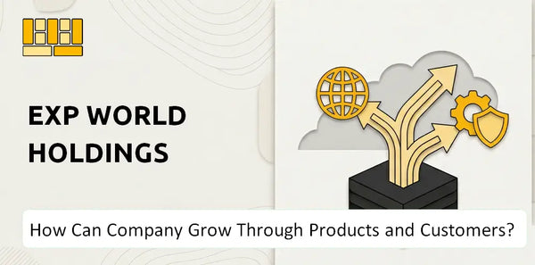 How Can EXp World Holdings Company Grow Through Products and Customers?