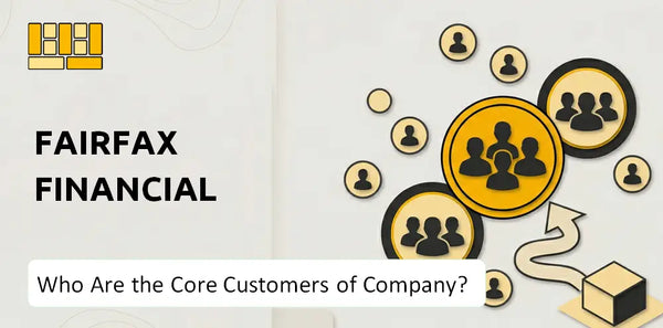 Who Are the Core Customers of Fairfax Financial Company?