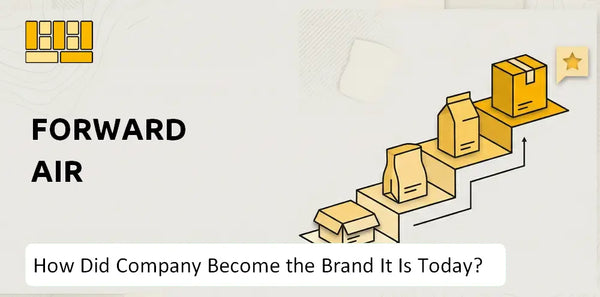 How Did Forward Air Company Become the Brand It Is Today?
