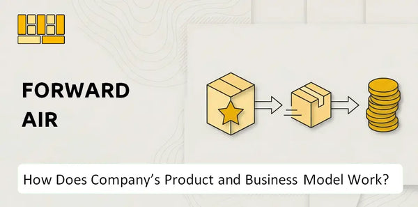 How Does Forward Air Company's Product and Business Model Work?