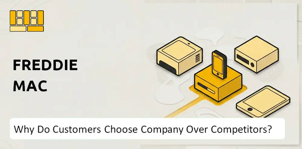 Why Do Customers Choose Freddie Mac Company Over Competitors?