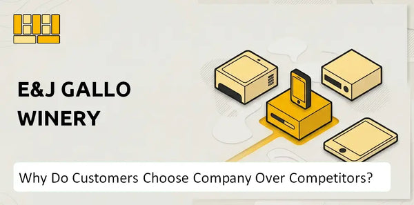 Why Do Customers Choose E&J Gallo Winery Company Over Competitors?