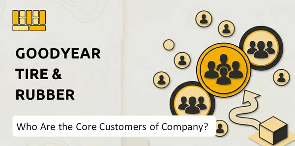 Who Are the Core Customers of Goodyear Tire & Rubber Company?