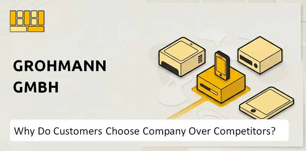 Why Do Customers Choose Grohmann GmbH Company Over Competitors?