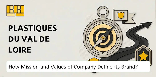 What Do the Mission, Vision, and Values of Plastiques du Val de Loire Company Say About Its Brand?