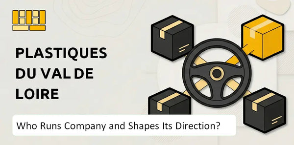 Who Runs Plastiques du Val de Loire Company and Shapes Its Direction?