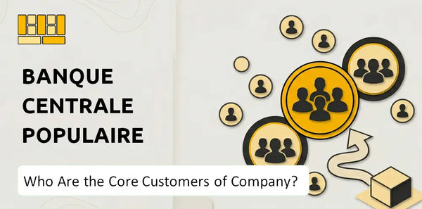 Who Are the Core Customers of Banque Centrale Populaire Company?