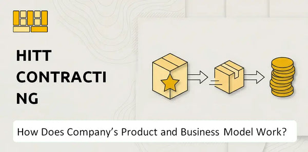 How Does HITT Contracting Company's Product and Business Model Work?