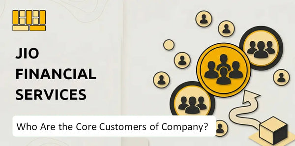 Who Are the Core Customers of Jio Financial Services Company?
