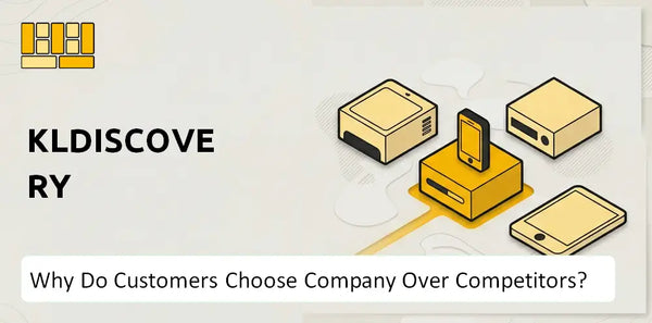 Why Do Customers Choose KLDiscovery Company Over Competitors?