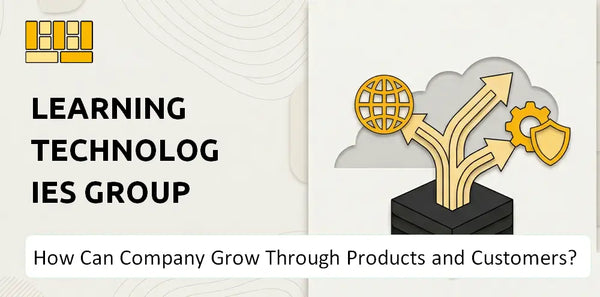 How Can Learning Technologies Group Company Grow Through Products and Customers?