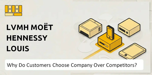 Why Do Customers Choose LVMH Moët Hennessy Louis Vuitton Company Over Competitors?