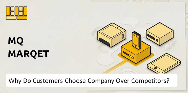 Why Do Customers Choose MQ Marqet Company Over Competitors?