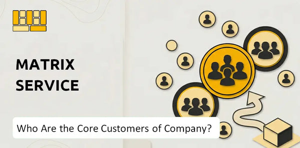 Who Are the Core Customers of Matrix Service Company?