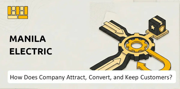 How Does Manila Electric Company Attract, Convert, and Keep Customers?