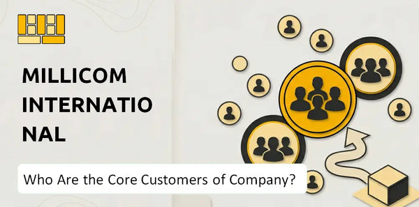Who Are the Core Customers of Millicom International Cellular Company?