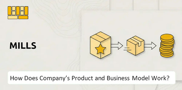 How Does Mills Company's Product and Business Model Work?