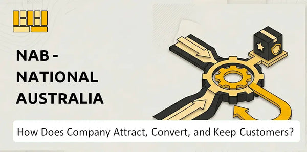 How Does NAB - National Australia Bank Company Attract, Convert, and Keep Customers?
