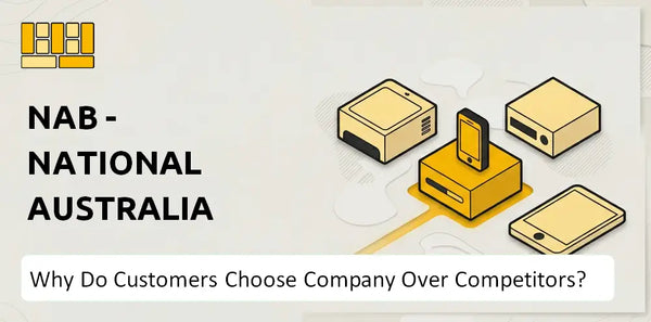 Why Do Customers Choose NAB - National Australia Bank Company Over Competitors?