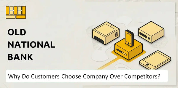 Why Do Customers Choose Old National Bank Company Over Competitors?